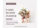Paris Bloom Flowers: The Place to Get Stylish, New Flowers