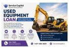 Need Equipment Financing? Used Equipment Loan from Service Capital Can Help