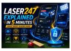 Laser247 Explained in 5 Minutes - What Most Guides Miss 