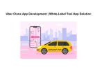 Uber Clone App Development | White-Label Taxi App Solution