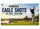  Famous Eagle Shots in Golf History 
